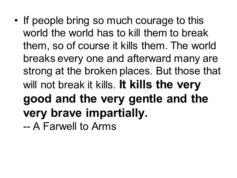 If people bring so much courage to this world the world has to kill